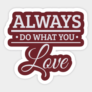 Do What You Love Sticker